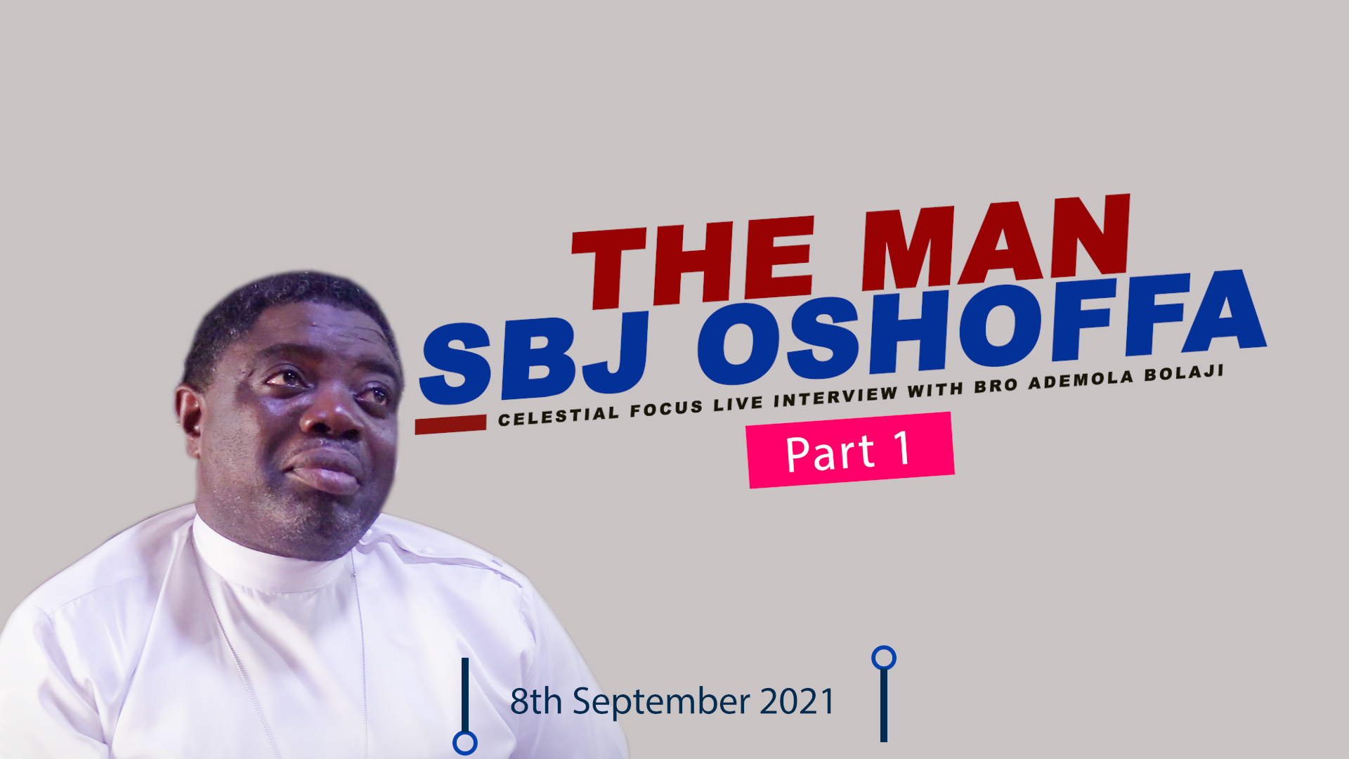 The Man SBJ Oshoffa & His Legacy By Bro Samuel Ademola Bolaji – Part 1